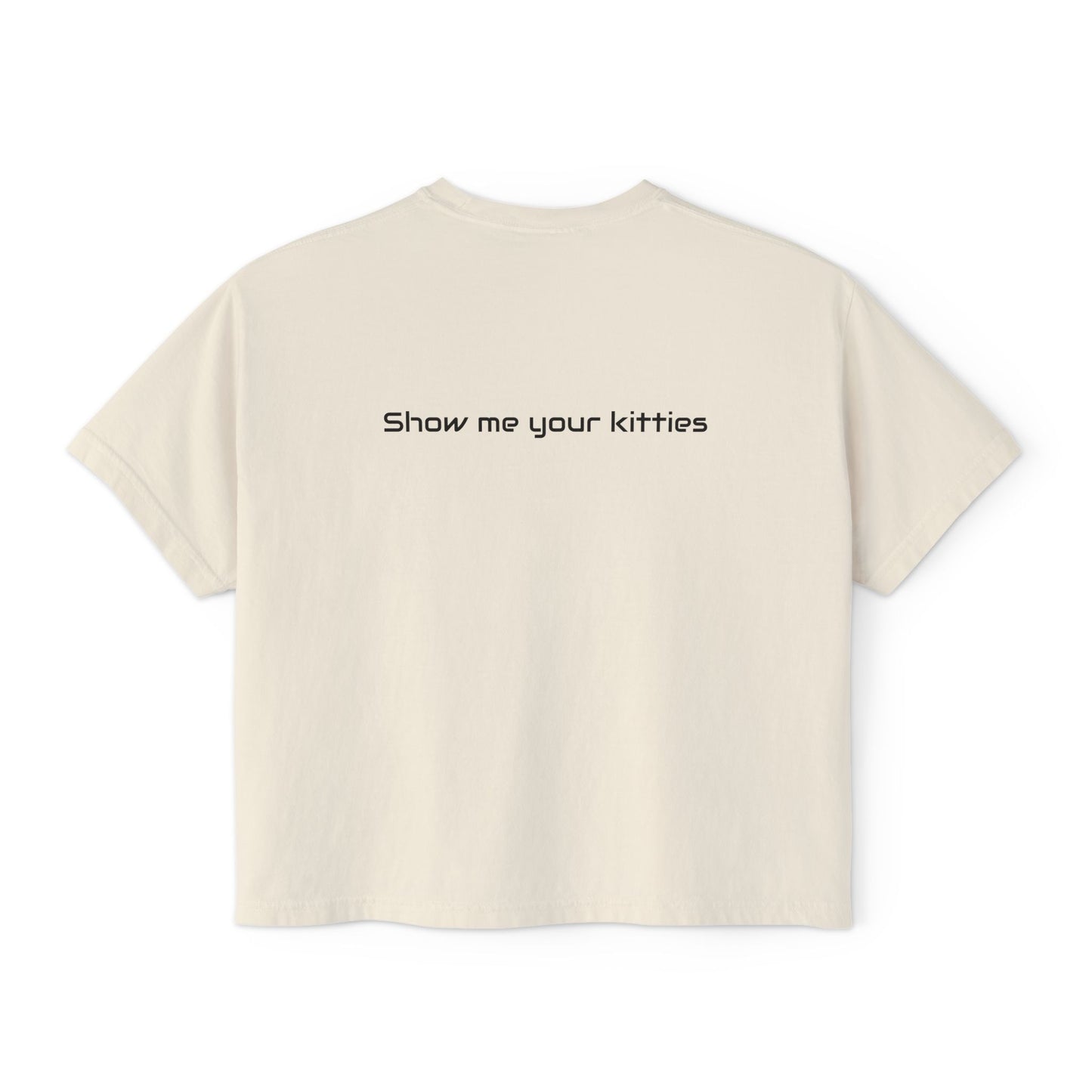 Show Me Your Kitties Boxy T-Shirt